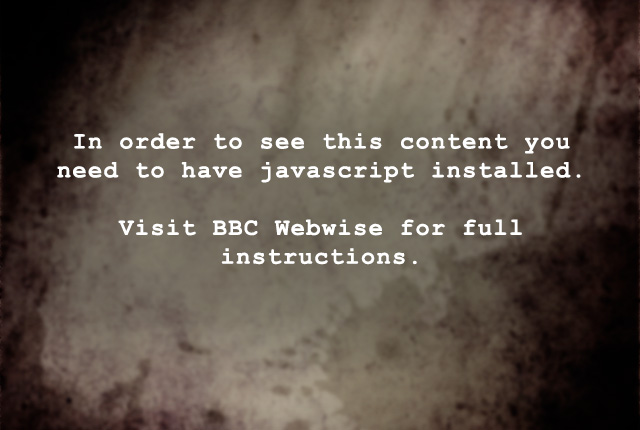 In order to see this content you need to have javascript installed. Visit BBC Webwise for full instructions